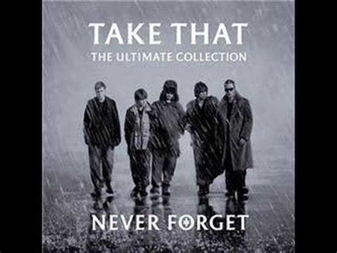 youtube take that never forget|take that songs never forget.